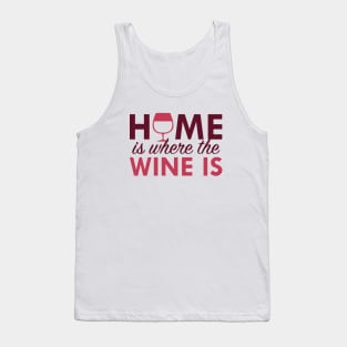 Home Is Where The Wine Is Tank Top